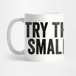 Fun Try That In A Small Town Word Black Mug